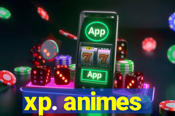 xp. animes